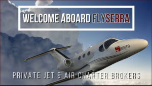 flySerra Private Jet and Air Charter Solutions, tailored to your specific needs